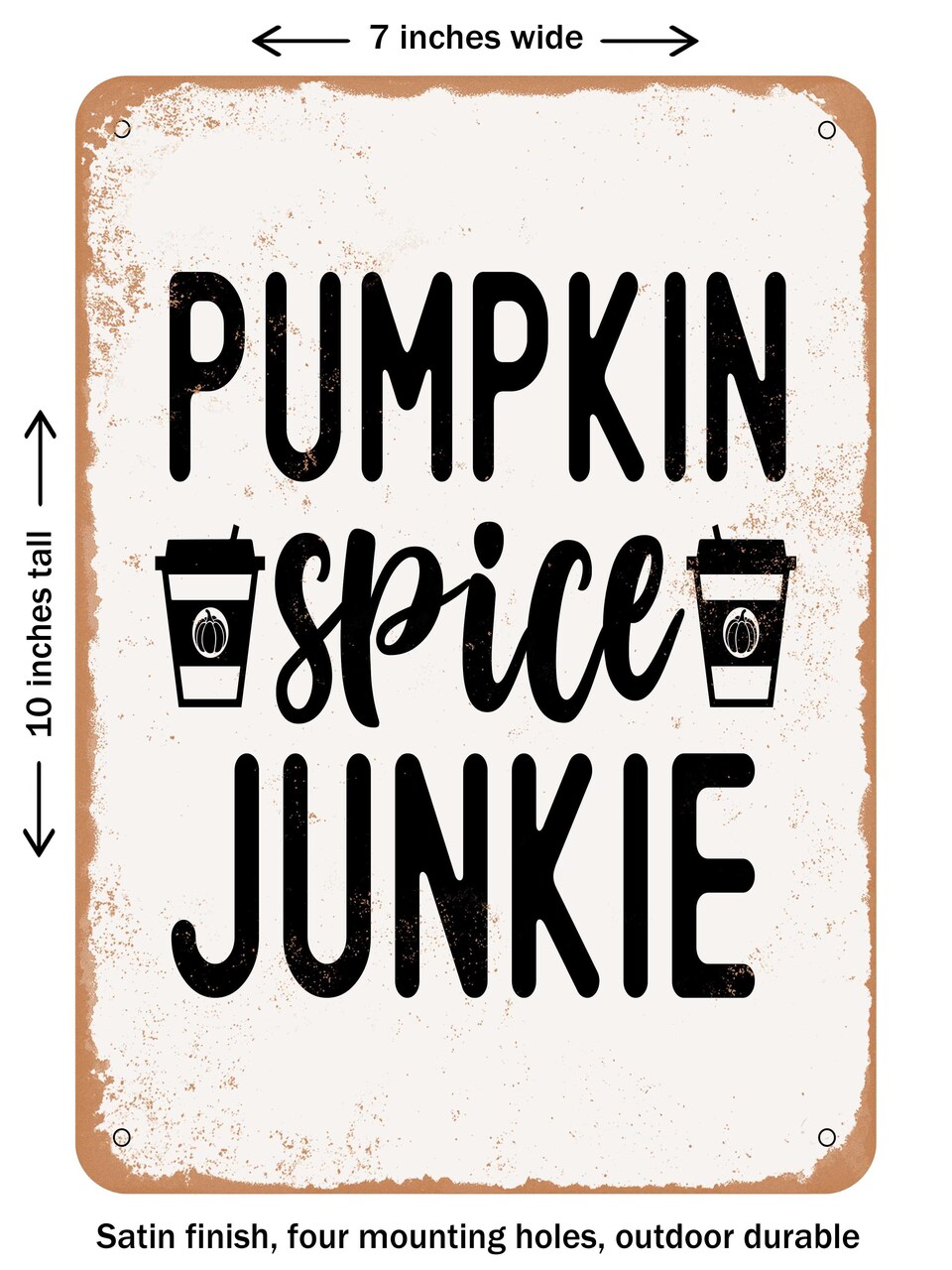 DECORATIVE METAL SIGN - Pumpkin Spice Junkie - 9 - Vintage Rusty Look